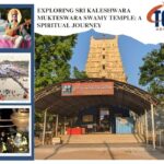 Exploring Sri Kaleshwara Mukteswara Swamy Temple A Spiritual Journey