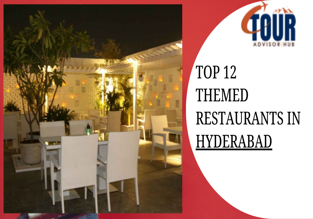 Top 12 Themed Restaurants in Hyderabad