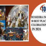 Dussehra in India 10 Best Places to Celebrations in 2024