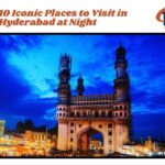 10 Iconic Places to Visit in Hyderabad at Night