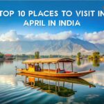 Best Places to Visit in India During Summer